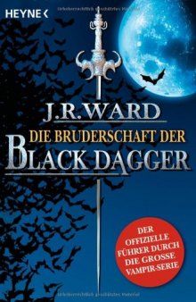 Die Bruderschaft der Black Dagger: Ein Führer durch die Welt von J.R. Ward's Black Dagger
