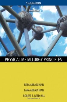 Physical Metallurgy Principles , Fourth Edition  