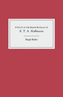 A Study of the Major Novellas of E.T.A. Hoffmann (Studies in German Literature Linguistics and Culture)