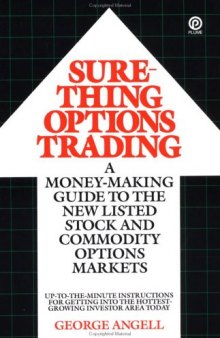 Sure-Thing Options Trading: A Money-Making Guide to the New Listed Stock and Commodity Options Markets 
