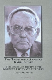 The Trinitarian Axiom of Karl Rahner: The Economic Trinity Is the Immanent Trinity and Vice Versa