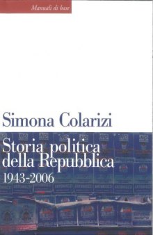 Storia politica della Repubblica. 1943-2006. Partiti, movimenti e istituzioni