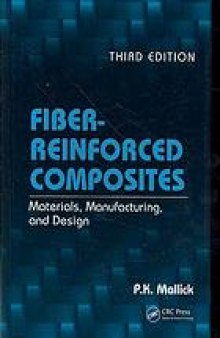Fiber-reinforced composites : materials, manufacturing, and design
