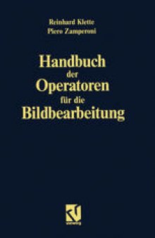 Handbuch der Operatoren für die Bildbearbeitung: Bildtransformationen für die digitale Bildverarbeitung