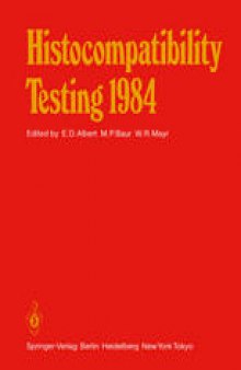 Histocompatibility Testing 1984: Report on the Ninth International Histocompatibility Workshop and Conference Held in Munich, West Germany, May 6–11, 1984 and in Vienna, Austria, May 13–15, 1984