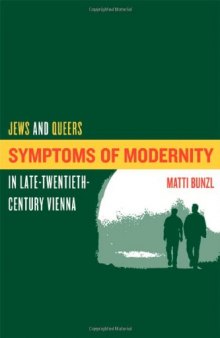 Symptoms of modernity: Jews and queers in late-twentieth-century Vienna