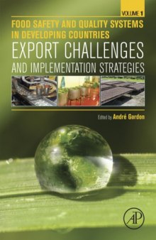 Food Safety and Quality Systems in Developing Countries Volume One: Export Challenges and Implementation Strategies