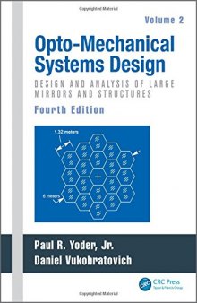 Opto-Mechanical Systems Design, Volume 2: Design and Analysis of Large Mirrors and Structures