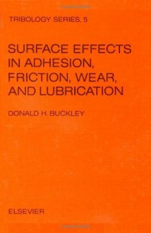 Surface Effects in Adhesion, Fricti0N, Wear, and Lubrication