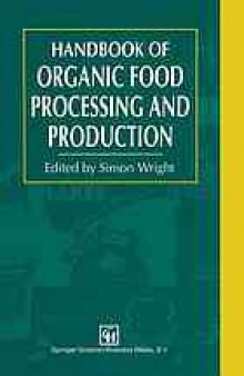 Handbook of Organic Food Processing and Production