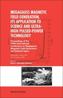 Megagauss Magnetic Field Generation, Its Application To Science And Ultra-High Pulsed-Power Technology: Proceedings of the VIIIth International Conference ... : Tallahassee, Florida, USA 18-23 October