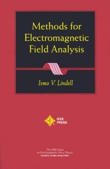 Methods for Electromagnetic Field Analysis (IEEE Press Series on Electromagnetic Wave Theory)