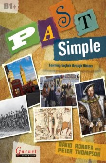 Past Simple: Learning English Through British History and Culture. by David Ronder, Peter Thompson