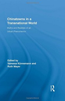 Chinatowns in a Transnational World: Myths and Realities of an Urban Phenomenon