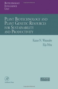 Plant Biotechnology and Plant Genetic Resources for Sustainability and Productivity (Biotechnology Intelligence Unit)