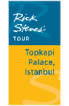Rick Steves' Tour. Topkapi Palace, Istanbul