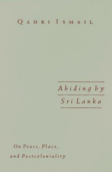 Abiding by Sri Lanka: On Peace, Place, and Postcolonality (Public Worlds)