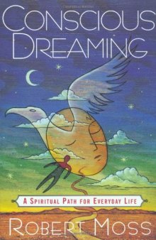 Conscious Dreaming: A Spiritual Path for Everyday Life  