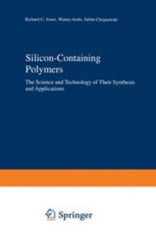 Silicon-Containing Polymers: The Science and Technology of Their Synthesis and Applications