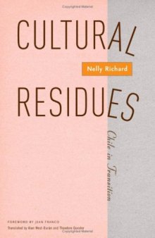 Cultural Residues: Chile In Transition (Mcsa-Cultural Studies of the Americas)