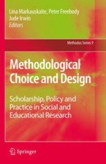 Methodological Choice and Design: Scholarship, Policy and Practice in Social and Educational Research 