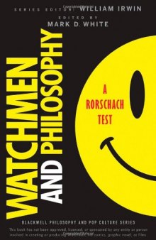 Watchmen and Philosophy: A Rorschach Test (The Blackwell Philosophy and Pop Culture Series)