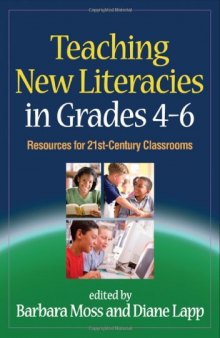 Teaching New Literacies in Grades 4-6: Resources for 21st-Century Classrooms