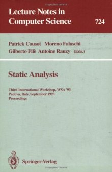 Static Analysis: Third International Workshop, WSA '93, Padova, Italy, September 22-24, 1993. Proceedings: Third International Workshop, WSA '93, ... 3rd 