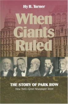 When giants ruled: the story of Park Row, New York's great newspaper street