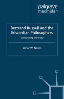 Bertrand Russell and the Edwardian Philosophers: Constructing the World