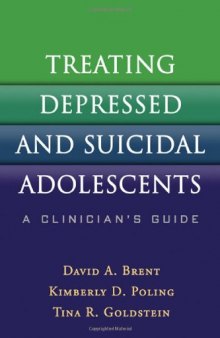 Treating Depressed and Suicidal Adolescents: A Clinician’s Guide