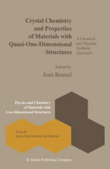 Crystal Chemistry and Properties of Materials with Quasi-One-Dimensional Structures: A Chemical and Physical Synthetic Approach