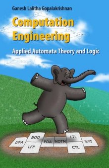Computation engineering: applied automata theory and logic