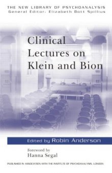 Clinical Lectures on Klein and Bion (New Library of Psychoanalysis)