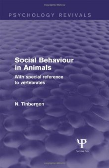 Social Behaviour in Animals (Psychology Revivals) : With Special Reference to Vertebrates.