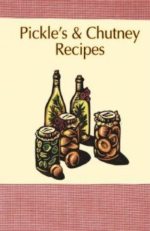 Pickles and Chutney Recipes (Cookbook)