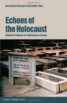 Echoes of the Holocaust: Historical Cultures in Contemporary Europe