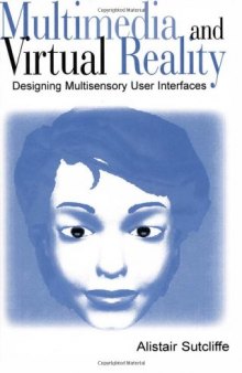 Multimedia and Virtual Reality: Designing Usable Multisensory User Interfaces