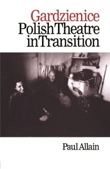 Gardzienice: Polish Theatre in Transition ((Contemporary Theatre Studies))