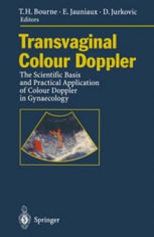 Transvaginal Colour Doppler: The Scientific Basis and Practical Application of Colour Doppler in Gynaecology