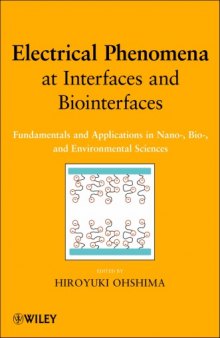 Electrical Phenomena at Interfaces and Biointerfaces: Fundamentals and Applications in Nano-, Bio-, and Environmental Sciences