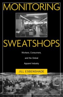 Monitoring Sweatshops: Workers, Consumers, and the Global Apparel Industry