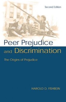 Peer Prejudice and Discrimination: The Origins of Prejudice