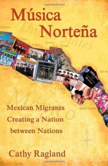 Musica Nortena: Mexican Americans Creating a Nation Between Nations (Studies In Latin America & Car)