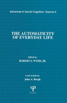 The Automaticity of Everyday Life: Advances in Social Cognition, Volume X