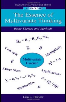 The Essence of Multivariate Thinking - Basic Themes and Methods
