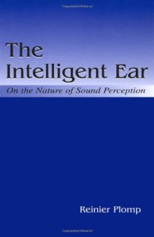 The Intelligent Ear: On the Nature of Sound Perception
