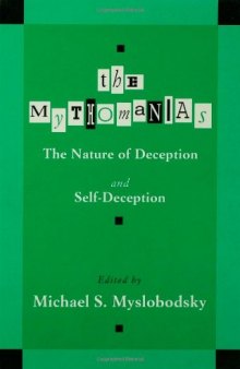 The Mythomanias: The Nature of Deception and Self-deception