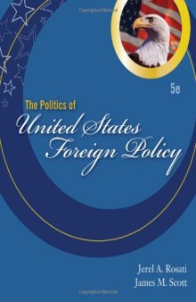 The Politics of United States Foreign Policy , Fifth Edition