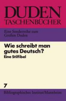 Duden-Taschenbücher: Volume 7: Duden, Wie schreibt man gutes Deutsch?